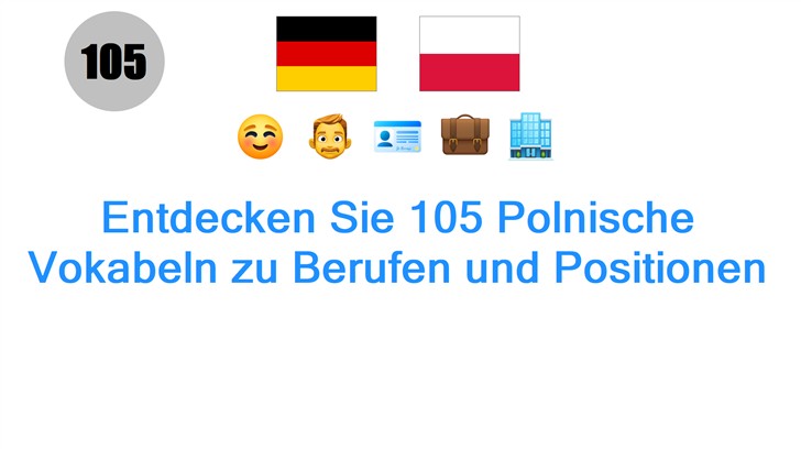Entdecken Sie 105 Polnische Vokabeln zu Berufen und Positionen